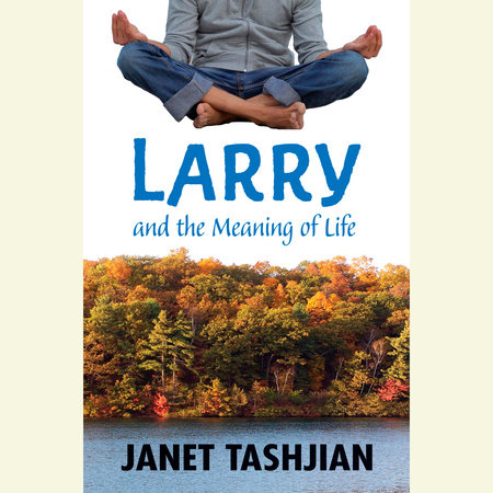 Larry and the Meaning of Life by Janet Tashjian