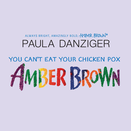 You Can't Eat Your Chicken Pox, Amber Brown by Paula Danziger