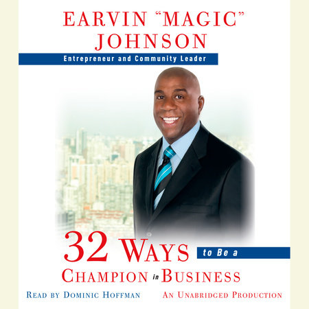 32 Ways to Be a Champion in Business by Earvin "Magic" Johnson