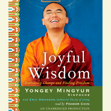 Joyful Wisdom by Yongey Mingyur Rinpoche and Eric Swanson