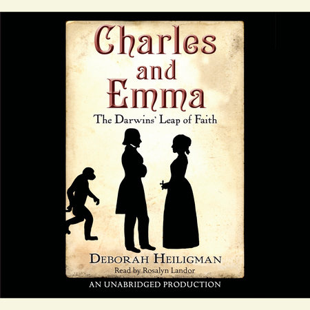 Charles and Emma: The Darwins' Leap of Faith by Deborah Heiligman