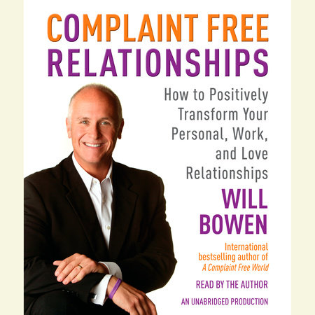 Complaint Free Relationships by Will Bowen