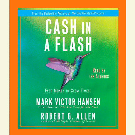 Cash in a Flash by Robert G. Allen and Mark Victor Hansen
