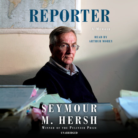 Reporter by Seymour M. Hersh