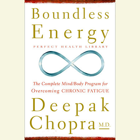 Boundless Energy by Deepak Chopra, M.D.