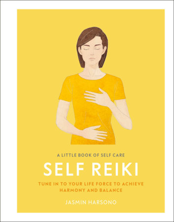 A Little Book of Self Care: Self Reiki by Jasmin Harsono