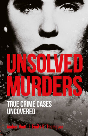 Unsolved Murders by Amber Hunt and Emily G. Thompson