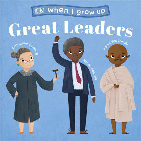 When I Grow Up...Great Leaders by DK