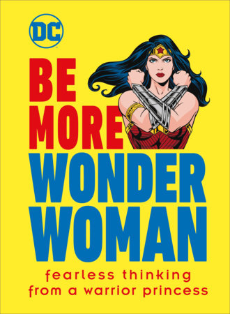 Be More Wonder Woman by Cheryl Rickman