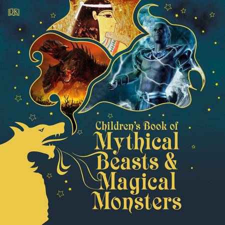 Children's Book of Mythical Beasts and Magical Monsters by DK