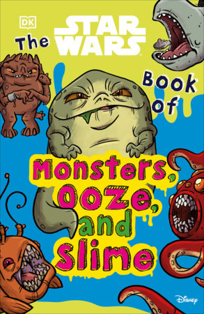 The Star Wars Book of Monsters, Ooze and Slime by Katie Cook