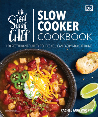 The Stay-at-Home Chef Slow Cooker Cookbook by Rachel Farnsworth