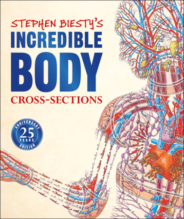 Stephen Biesty's Incredible Body Cross-Sections by Richard Platt