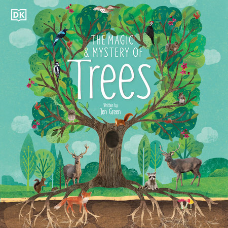 The Magic and Mystery of Trees by Jen Green