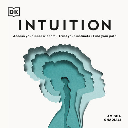 Intuition By Amisha Ghadiali 9780744026788 Penguinrandomhouse Com Books