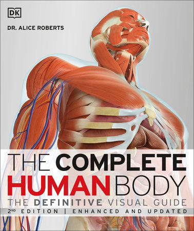 The Complete Human Body, 2nd Edition by Dr. Alice Roberts