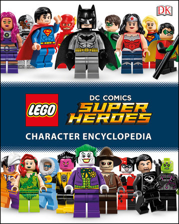 LEGO DC Comics Super Heroes Character Encyclopedia by DK