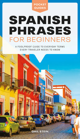 Spanish Phrases for Beginners by Gail Stein