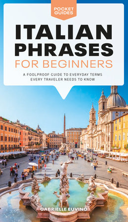 Italian Phrases for Beginners by Gabrielle Euvino