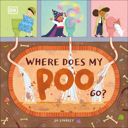 Where Does My Poo Go? by Jo Lindley