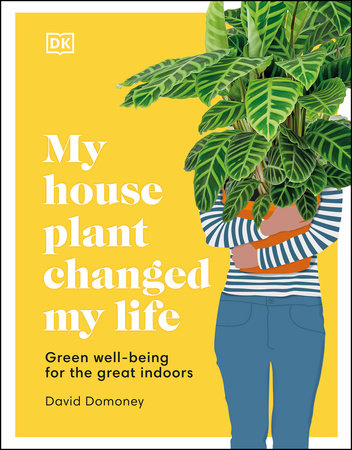 My Houseplant Changed My Life by David Domoney