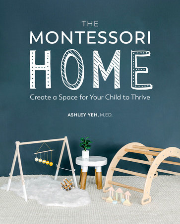 The Montessori Home by Ashley Yeh