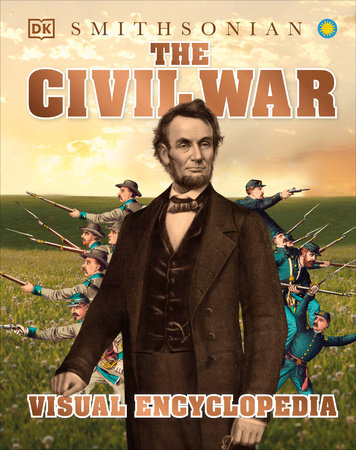 The Civil War Visual Encyclopedia by DK