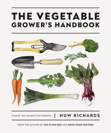 The Vegetable Grower's Handbook by Huw Richards
