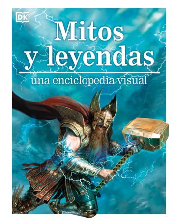 Mitos y leyendas (Myths, Legends, and Sacred Stories) by Philip Wilkinson