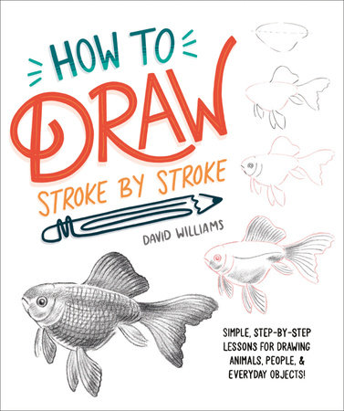 How to Draw Stroke-by-Stroke by David Williams
