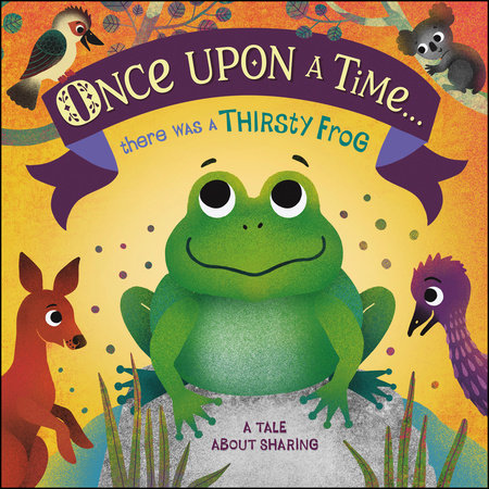 Once Upon A Time... there was a Thirsty Frog by DK