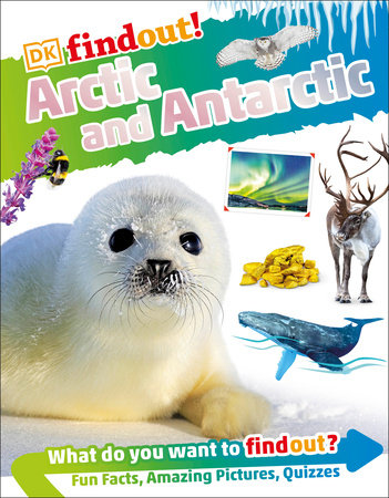 DKFindout! Arctic and Antarctic by DK