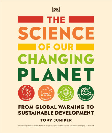 The Science of Our Changing Planet by Tony Juniper