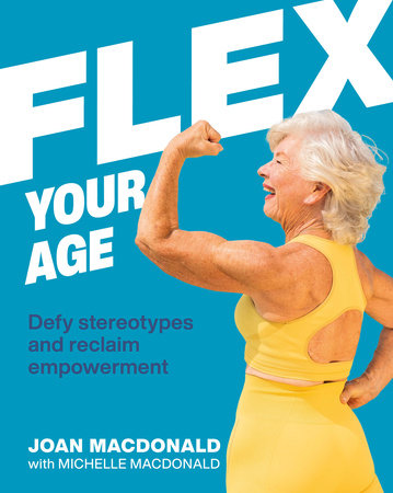 Flex Your Age by Joan MacDonald