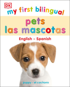 My First Bilingual Pets / los mascotas