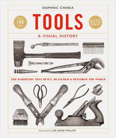 Tools A Visual History by Dominic Chinea