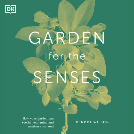 Garden for the Senses by Kendra Wilson