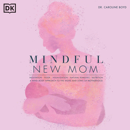 Mindful New Mom by Caroline Boyd