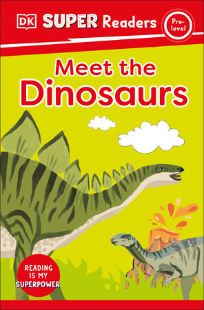 DK Super Readers Pre-Level Meet the Dinosaurs by DK