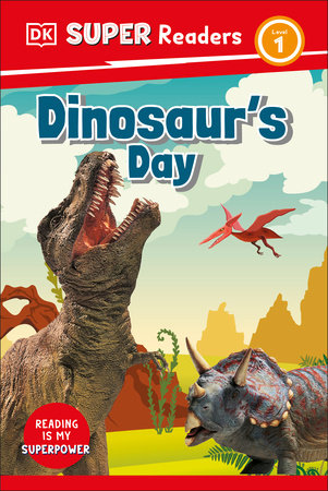 DK Super Readers Level 1 Dinosaur's Day by DK