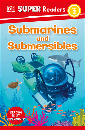 DK Super Readers Level 2 Submarines and Submersibles by DK