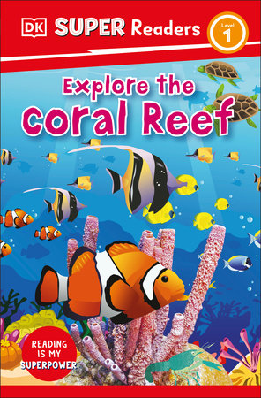 DK Super Readers Level 1 Explore the Coral Reef by DK