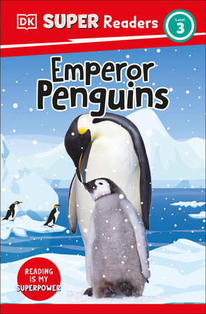 DK Super Readers Level 3 Emperor Penguins by DK