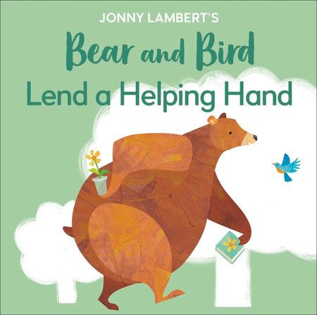 Jonny Lambert's Bear and Bird: Lend a Helping Hand by Jonny Lambert
