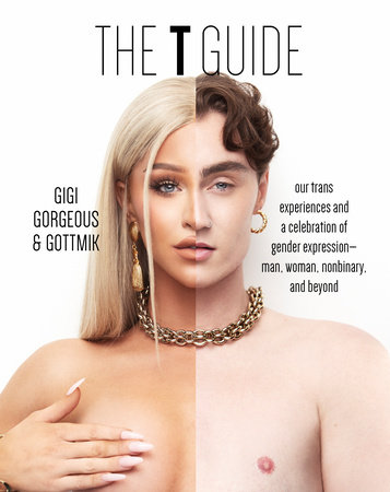 The T Guide by Gigi Gorgeous, Gottmik (a.k.a Kade Gottlieb) and Swan Huntley