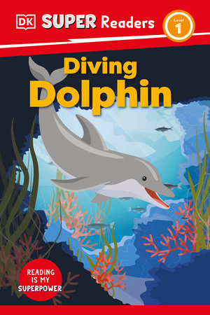 DK Super Readers Level 1 Diving Dolphin by DK