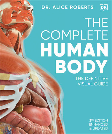 The Complete Human Body by Prof. Alice Roberts