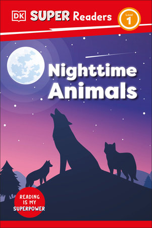 DK Super Readers Level 1 Nighttime Animals by DK