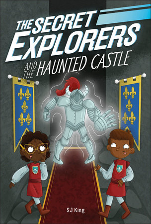 The Secret Explorers and the Haunted Castle by SJ King