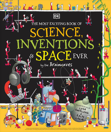The Most Exciting Book of Science, Inventions, and Space Ever by DK